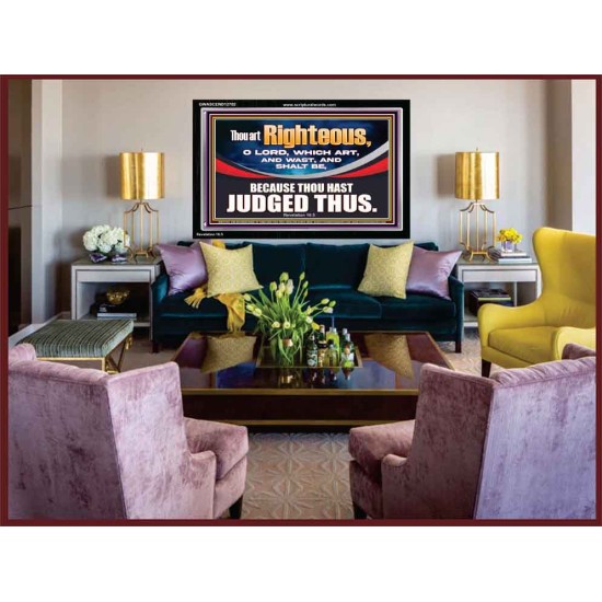 THOU ART RIGHTEOUS O LORD  Christian Acrylic Frame Wall Art  GWASCEND12702  