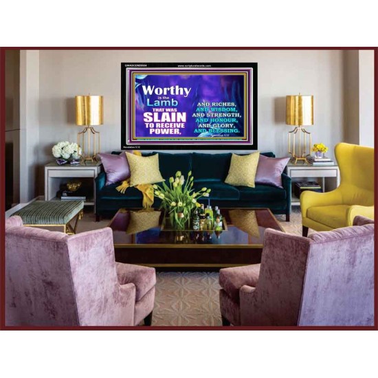 WORTHY WORTHY WORTHY IS THE LAMB UPON THE THRONE  Church Acrylic Frame  GWASCEND9554  