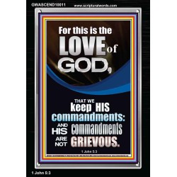 THE LOVE OF GOD IS TO KEEP HIS COMMANDMENTS  Ultimate Power Portrait  GWASCEND10011  "25x33"
