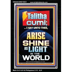 TALITHA CUMI ARISE SHINE AS LIGHT IN THE WORLD  Church Portrait  GWASCEND10031  "25x33"