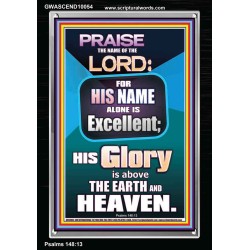 HIS GLORY IS ABOVE THE EARTH AND HEAVEN  Large Wall Art Portrait  GWASCEND10054  "25x33"