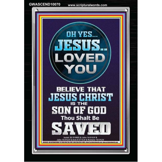 OH YES JESUS LOVED YOU  Modern Wall Art  GWASCEND10070  