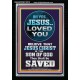 OH YES JESUS LOVED YOU  Modern Wall Art  GWASCEND10070  