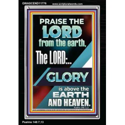 THE LORD GLORY IS ABOVE EARTH AND HEAVEN  Encouraging Bible Verses Portrait  GWASCEND11776  "25x33"