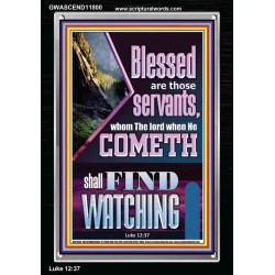 BLESSED ARE THOSE WHO ARE FIND WATCHING WHEN THE LORD RETURN  Scriptural Wall Art  GWASCEND11800  "25x33"