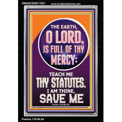 TEACH ME THY STATUES O LORD I AM THINE  Christian Quotes Portrait  GWASCEND11821  "25x33"