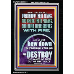 OVERTHROW THEIR ALTARS AND BREAK THEIR PILLARS  Custom Wall Scriptural Art  GWASCEND11833  "25x33"