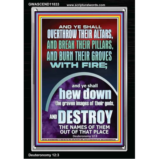 OVERTHROW THEIR ALTARS AND BREAK THEIR PILLARS  Custom Wall Scriptural Art  GWASCEND11833  