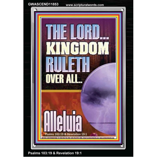 THE LORD KINGDOM RULETH OVER ALL  New Wall Décor  GWASCEND11853  