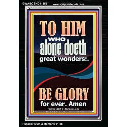 WHO ALONE DOETH GREAT WONDERS  Art & Décor Portrait  GWASCEND11855  "25x33"