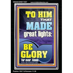 TO HIM THAT MADE GREAT LIGHTS  Bible Verse for Home Portrait  GWASCEND11857  "25x33"