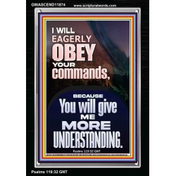 I WILL EAGERLY OBEY YOUR COMMANDS O LORD MY GOD  Printable Bible Verses to Portrait  GWASCEND11874  "25x33"