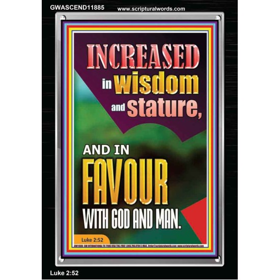 INCREASED IN WISDOM AND STATURE AND IN FAVOUR WITH GOD AND MAN  Righteous Living Christian Picture  GWASCEND11885  