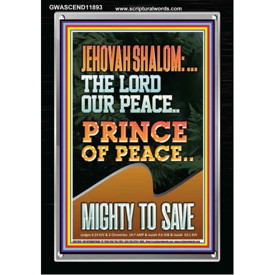 JEHOVAH SHALOM THE LORD OUR PEACE PRINCE OF PEACE MIGHTY TO SAVE  Ultimate Power Portrait  GWASCEND11893  