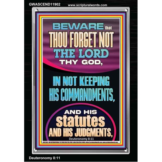 FORGET NOT THE LORD THY GOD KEEP HIS COMMANDMENTS AND STATUTES  Ultimate Power Portrait  GWASCEND11902  