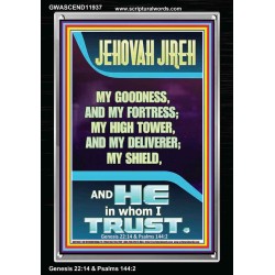 JEHOVAH JIREH MY GOODNESS MY HIGH TOWER MY DELIVERER MY SHIELD  Unique Power Bible Portrait  GWASCEND11937  "25x33"