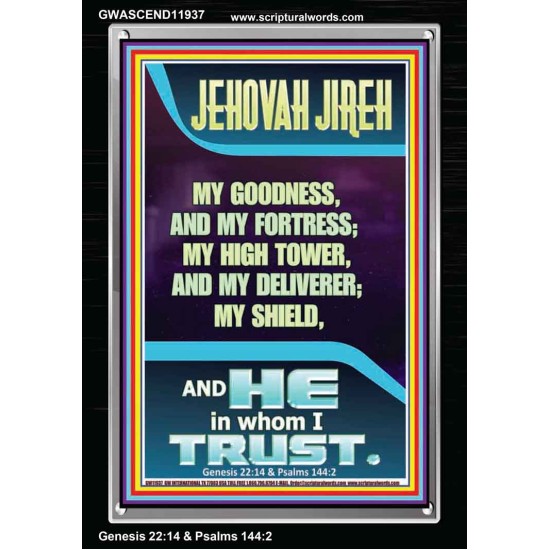 JEHOVAH JIREH MY GOODNESS MY HIGH TOWER MY DELIVERER MY SHIELD  Unique Power Bible Portrait  GWASCEND11937  