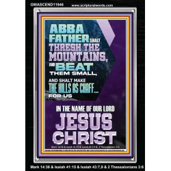 ABBA FATHER SHALL THRESH THE MOUNTAINS FOR US  Unique Power Bible Portrait  GWASCEND11946  "25x33"