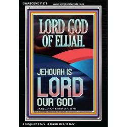 THE LORD GOD OF ELIJAH JEHOVAH IS LORD OUR GOD  Scripture Wall Art  GWASCEND11971  "25x33"
