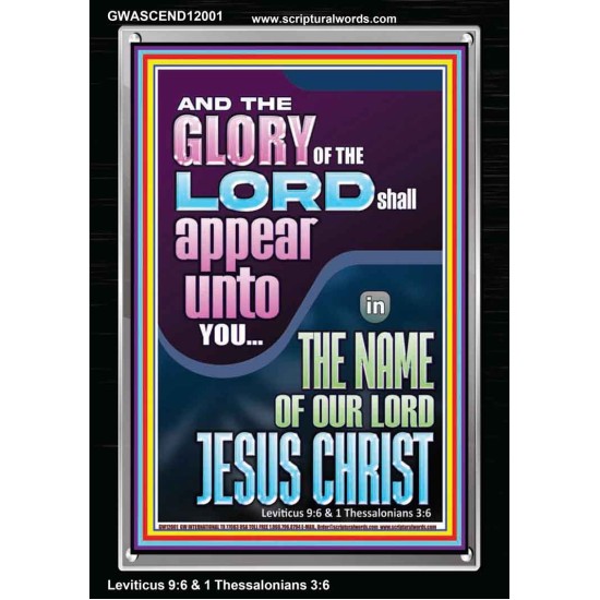 THE GLORY OF THE LORD SHALL APPEAR UNTO YOU  Contemporary Christian Wall Art  GWASCEND12001  