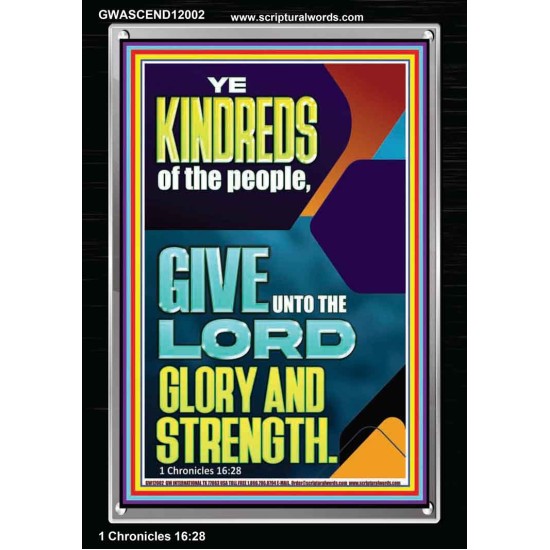 GIVE UNTO THE LORD GLORY AND STRENGTH  Scripture Art  GWASCEND12002  