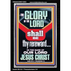 THE GLORY OF THE LORD SHALL BE THY REREWARD  Scripture Art Prints Portrait  GWASCEND12003  "25x33"