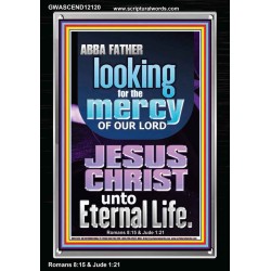 LOOKING FOR THE MERCY OF OUR LORD JESUS CHRIST UNTO ETERNAL LIFE  Bible Verses Wall Art  GWASCEND12120  "25x33"