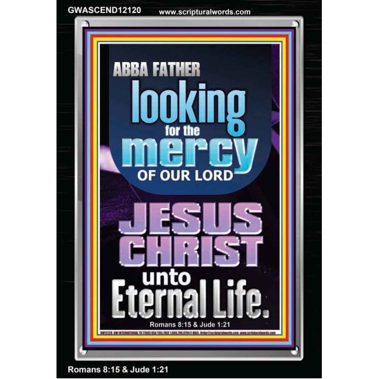 LOOKING FOR THE MERCY OF OUR LORD JESUS CHRIST UNTO ETERNAL LIFE  Bible Verses Wall Art  GWASCEND12120  