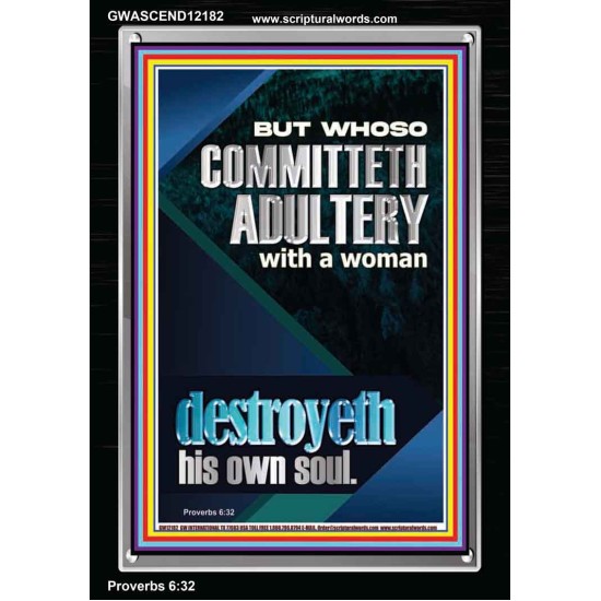 WHOSO COMMITTETH ADULTERY WITH A WOMAN DESTROYETH HIS OWN SOUL  Religious Art  GWASCEND12182  