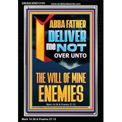 DELIVER ME NOT OVER UNTO THE WILL OF MINE ENEMIES ABBA FATHER  Modern Christian Wall Décor Portrait  GWASCEND12191  "25x33"
