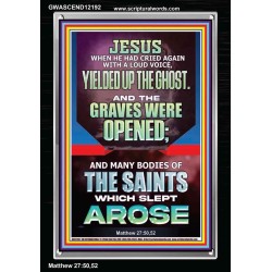 AND THE GRAVES WERE OPENED MANY BODIES OF THE SAINTS WHICH SLEPT AROSE  Bible Verses Portrait   GWASCEND12192  "25x33"