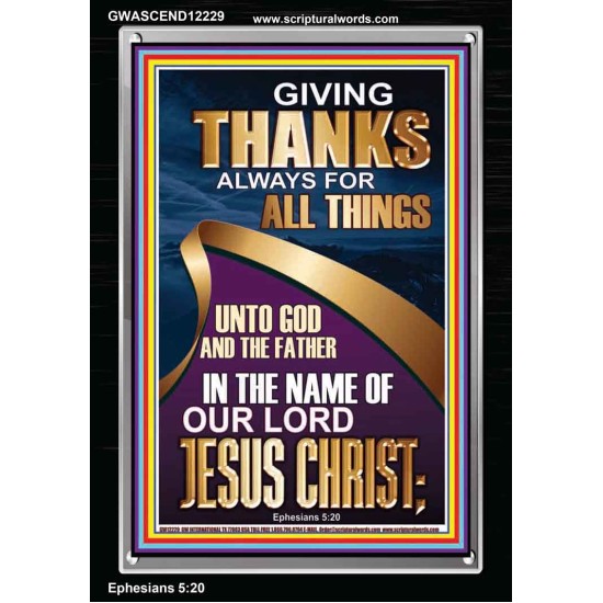 GIVING THANKS ALWAYS FOR ALL THINGS UNTO GOD  Ultimate Inspirational Wall Art Portrait  GWASCEND12229  