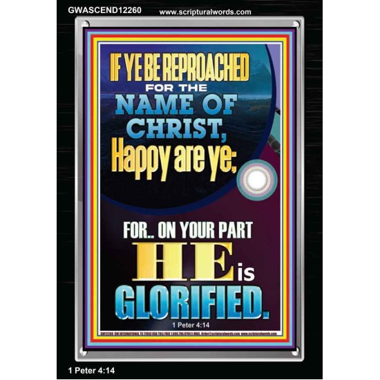 IF YE BE REPROACHED FOR THE NAME OF CHRIST HAPPY ARE YE  Contemporary Christian Wall Art  GWASCEND12260  