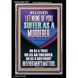 LET NONE OF YOU SUFFER AS A MURDERER  Encouraging Bible Verses Portrait  GWASCEND12261  "25x33"