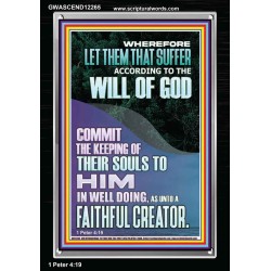 LET THEM THAT SUFFER ACCORDING TO THE WILL OF GOD  Christian Quotes Portrait  GWASCEND12265  "25x33"