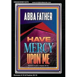 ABBA FATHER HAVE MERCY UPON ME  Contemporary Christian Wall Art  GWASCEND12276  "25x33"