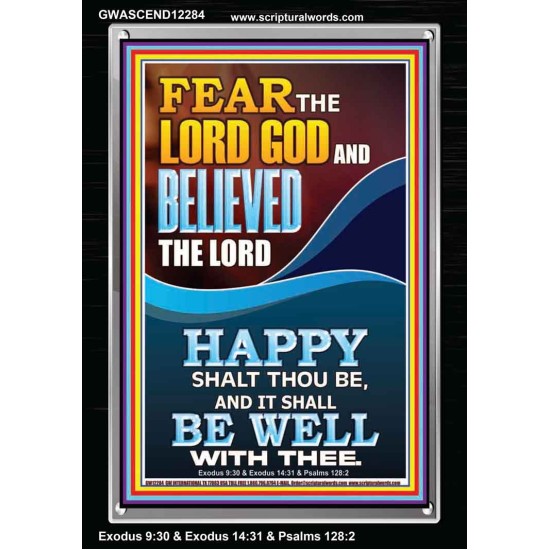 FEAR AND BELIEVED THE LORD AND IT SHALL BE WELL WITH THEE  Scriptures Wall Art  GWASCEND12284  