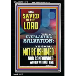 YOU SHALL NOT BE ASHAMED NOR CONFOUNDED WORLD WITHOUT END  Custom Wall Décor  GWASCEND12310  "25x33"