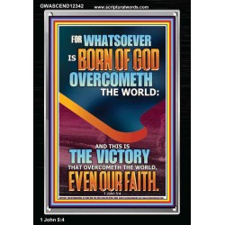 WHATSOEVER IS BORN OF GOD OVERCOMETH THE WORLD  Custom Inspiration Bible Verse Portrait  GWASCEND12342  "25x33"