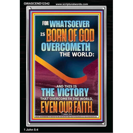 WHATSOEVER IS BORN OF GOD OVERCOMETH THE WORLD  Custom Inspiration Bible Verse Portrait  GWASCEND12342  