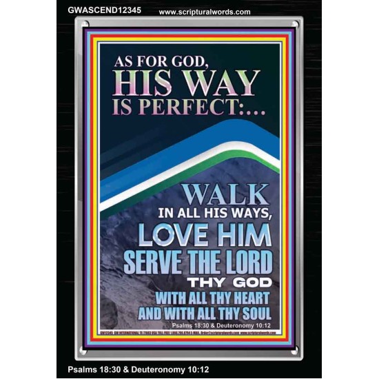 WALK IN ALL HIS WAYS LOVE HIM SERVE THE LORD THY GOD  Unique Bible Verse Portrait  GWASCEND12345  