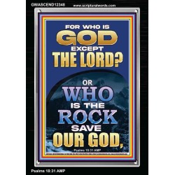 WHO IS THE ROCK SAVE OUR GOD  Art & Décor Portrait  GWASCEND12348  "25x33"