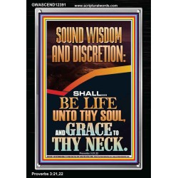 SOUND WISDOM AND DISCRETION SHALL BE LIFE UNTO THY SOUL  Bible Verse for Home Portrait  GWASCEND12391  "25x33"