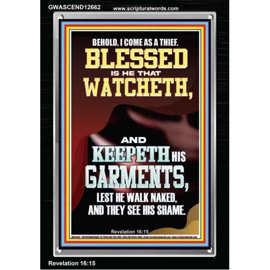 BEHOLD I COME AS A THIEF BLESSED IS HE THAT WATCHETH AND KEEPETH HIS GARMENTS  Unique Scriptural Portrait  GWASCEND12662  