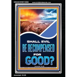 SHALL EVIL BE RECOMPENSED FOR GOOD  Eternal Power Portrait  GWASCEND12666  "25x33"