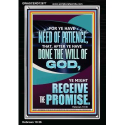 FOR YE HAVE NEED OF PATIENCE THAT AFTER YE HAVE DONE THE WILL OF GOD  Children Room Wall Portrait  GWASCEND12677  "25x33"