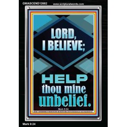 LORD I BELIEVE HELP THOU MINE UNBELIEF  Ultimate Power Portrait  GWASCEND12682  "25x33"