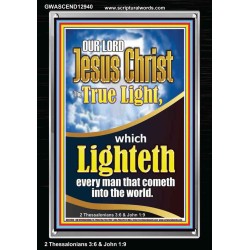 THE TRUE LIGHT WHICH LIGHTETH EVERYMAN THAT COMETH INTO THE WORLD CHRIST JESUS  Church Portrait  GWASCEND12940  "25x33"