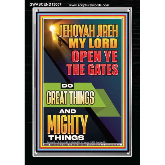 OPEN YE THE GATES DO GREAT AND MIGHTY THINGS JEHOVAH JIREH MY LORD  Scriptural Décor Portrait  GWASCEND13007  