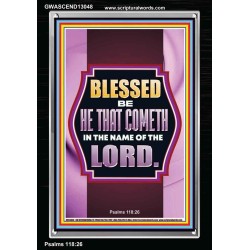 BLESSED BE HE THAT COMETH IN THE NAME OF THE LORD  Scripture Art Work  GWASCEND13048  "25x33"